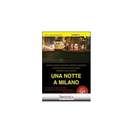 NOTTE A MILANO - IL 2 NOVEMBRE ? IL GIORNO DEI MORTI
