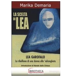 SCELTA DI LEA - LA RIBELLIONE DI UNA DONNA ALLA 'NDR