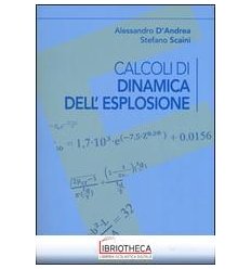 CALCOLI DI DINAMICA DELL' ESPLOSIONE