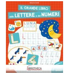 GRANDE LIBRO DELLE LETTERE E DEI NUMERI. 4-6 ANNI (I