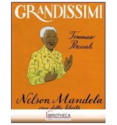 NELSON MANDELA EROE DELLA LIBERTÀ. EDIZ. ILLUSTRATA