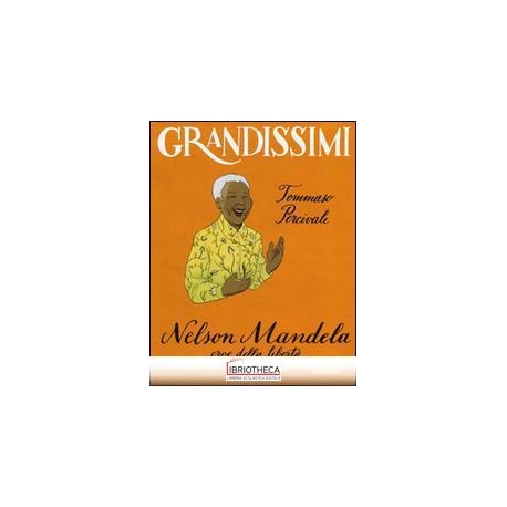 NELSON MANDELA, EROE DELLA LIBERT. EDIZ