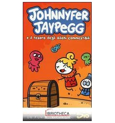 JOHNNYFER JAYPEGG E IL TESORO DEGLI ALIENI COMMESTIB