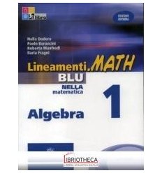 LINEAMENTI.MATH BLU EDIZIONE RIFORMA ALGEBRA 1