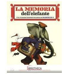 MEMORIA DELL'ELEFANTE. IL VIAGGIO INDIMENTICABILE DI