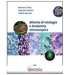 ATLANTE DI ISTOLOGIA E ANATOMIA MICROSCOPICA