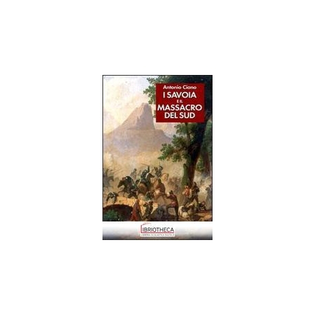 SAVOIA E IL MASSACRO DEL SUD (I)