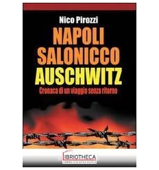 NAPOLI-SALONICCO-AUSCHWITZ. CRONACA DI UN VIAGGIO SE