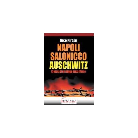 NAPOLI-SALONICCO-AUSCHWITZ. CRONACA DI UN VIAGGIO SE