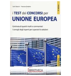 TEST DEI CONCORSI PER UNIONE EUROPEA. CENTINAIA DI Q