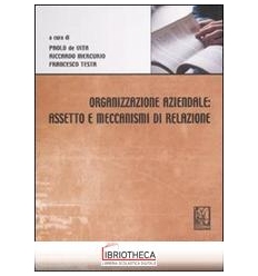 ORGANIZZAZIONE AZIENDALE: ASSETTO E MECCANISMI DI RE