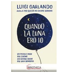 QUANDO LA LUNA ERO IO