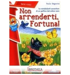 NON ARRENDERTI FORTUNA