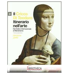 CRICCO DI TEODORO ITINERARIO NELL'ARTE ED. GIALLA 3
