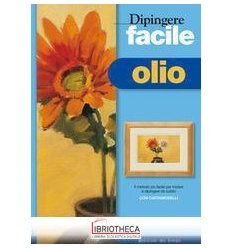 DIPINGERE FACILE. OLIO