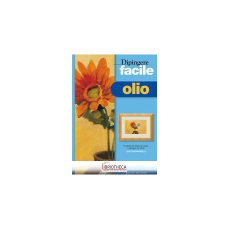 DIPINGERE FACILE - OLIO