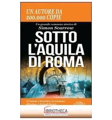 SOTTO L'AQUILA DI ROMA