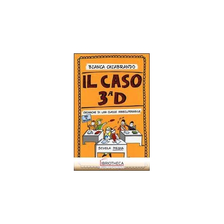 IL CASO TERZA D. CRONACHE DI UNA CLASSE IRRECUPERABI