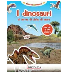 DINOSAURI DI TERRA DI CIELO DI MARE. CON ADESIVI (I)