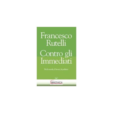 CONTRO GLI IMMEDIATI