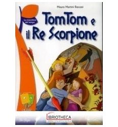 TOM TOM E IL RE SCORPIONE ED. MISTA