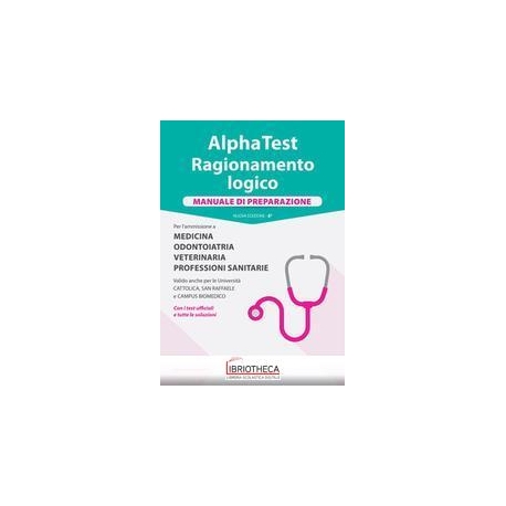 ALPHA TEST RAGIONAMENTO LOGICO. MANUALE DI PREPARAZI