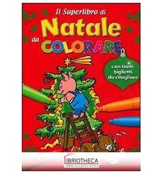 IL SUPERLIBRO DI NATALE DA COLORARE