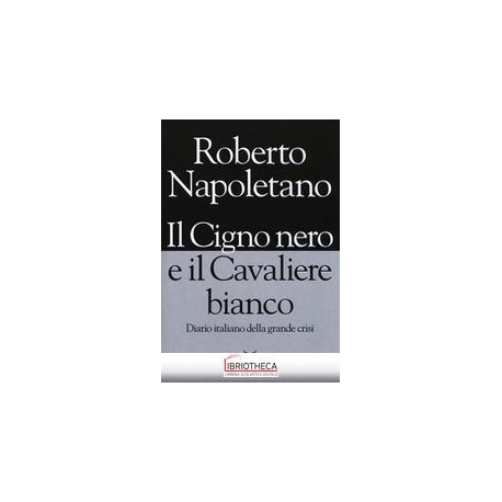 IL CIGNO NERO E IL CAVALIERE BIANCO