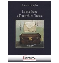 ZIA IRENE E L'ANARCHICO TRESCA (LA)