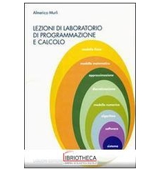 LEZIONI DI LABORATORIO DI PROGRAMMAZIONE E CALCOLO