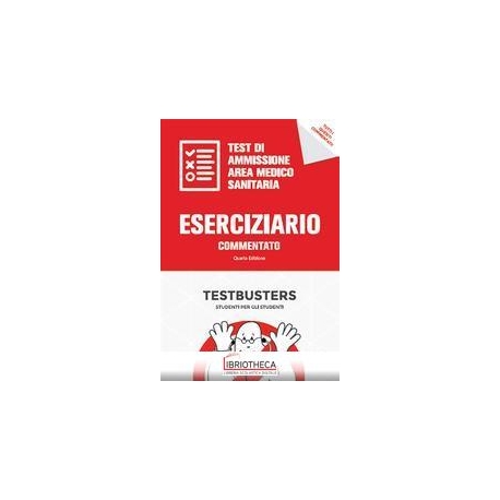 ESERCIZIARIO COMMENTATO. TEST AMMISIONE