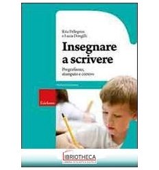 INSEGNARE A SCRIVERE. PREGRAFISMO STAMPATO E CORSIVO