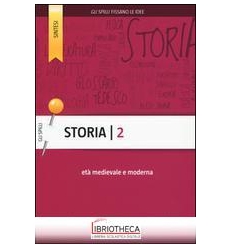 STORIA VOL 2: ETA' MEDIEVALE E MODERNA