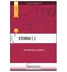 STORIA. VOL. 2: ETÀ MEDIEVALE E MODERNA