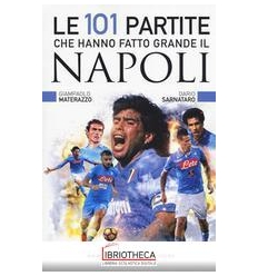 LE 101 PARTITE CHE HANNO FATTO GRANDE IL