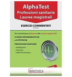 ALPHA TEST. PROFESSIONI SANITARIE. LAUREE MAGISTRALI