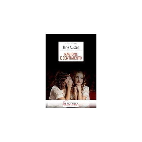 RAGIONE E SENTIMENTO. EDIZ. INTEGRALE. C