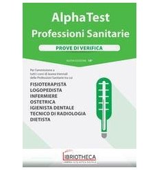 ALPHA TEST. PROFESSIONI SANITARIE. PROVE DI VERIFICA