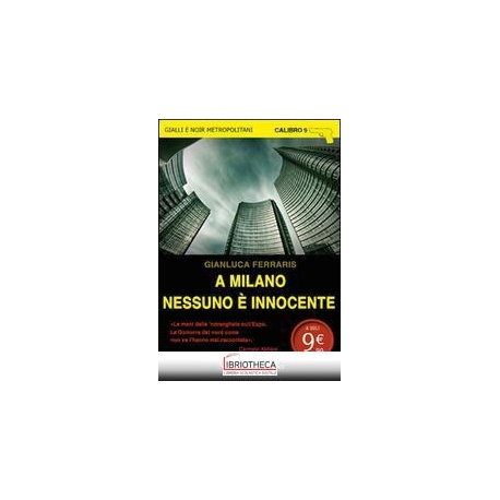 A MILANO NESSUNO E' INNOCENTE