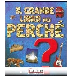 IL GRANDE LIBRO DEI PERCHÉ