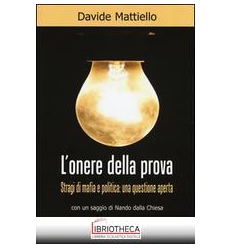 ONERE DELLA PROVA - STRAGI DI MAFIA E POLITICA: UNA