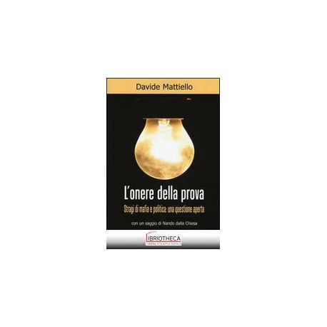 ONERE DELLA PROVA - STRAGI DI MAFIA E POLITICA: UNA