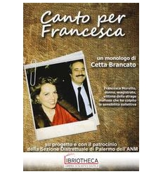 CANTO PER FRANCESCA - UN MONOLOGO DI CETTA BRANCATO