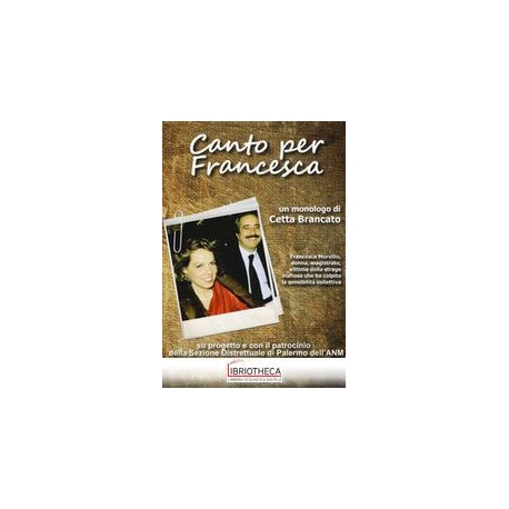 CANTO PER FRANCESCA - UN MONOLOGO DI CETTA BRANCATO