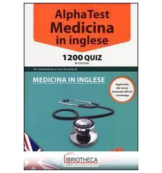 ALPHA TEST. MEDICINA IN INGLESE. 1200 QUIZ