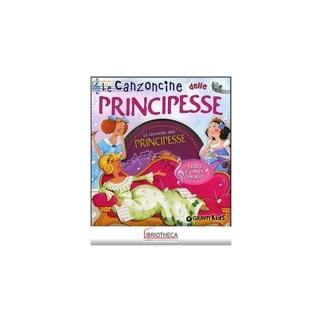 LE CANZONCINE DELLE PRINCIPESSE + CD