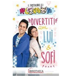 DIVERTITI CON LUI' E SOFI'