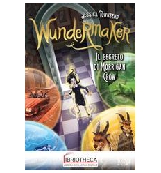 WUNDERMAKER. IL SEGRETO DI MORRIGAN CROW