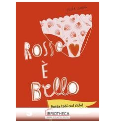 ROSSO È BELLO. BASTA TABÙ SUL CICLO! VIV