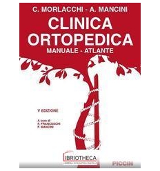 Clinica ortopedica. Manuale-atlante